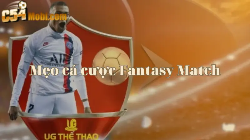 meo-ca-cuoc-fantasy-match-tai-sanh-game-ug-the-thao