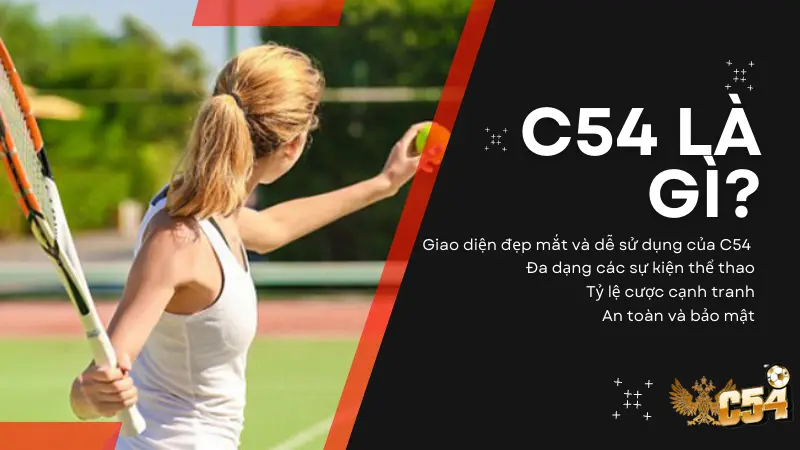 Giới thiệu link đăng ký C54 không bị chặn cho người mới