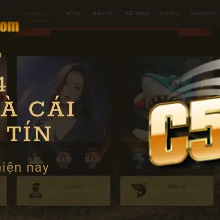 10 lý do chọn C54 là nhà cái uy tín nhất hiện nay