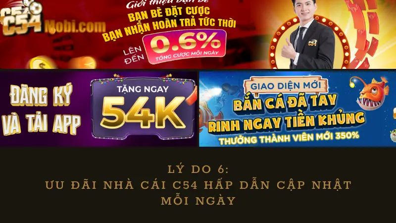 10-ly-do-chon-c54-la-nha-cai-uy-tin-nhat-hien-nay-6