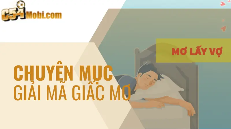Chuyên mục giải mã giấc mơ C54 Mobi