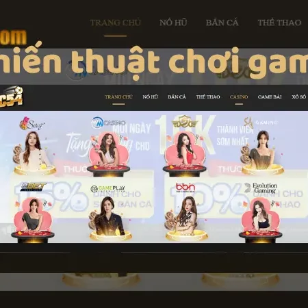 Chiến thuật chơi game baccarat uy tín tại C54 Mobi