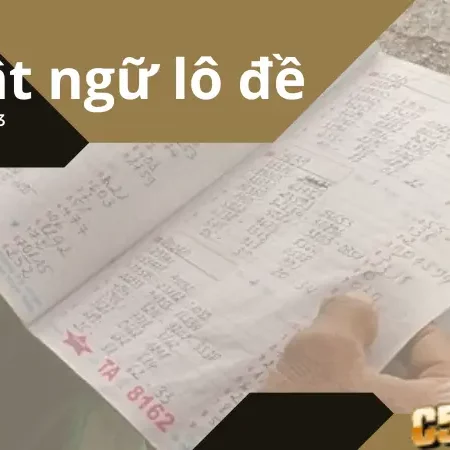 Các thuật ngữ lô đề thường gặp – năm 2023