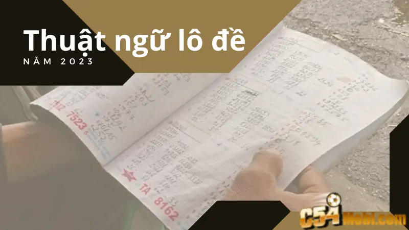Các thuật ngữ lô đề thường gặp - năm 2023